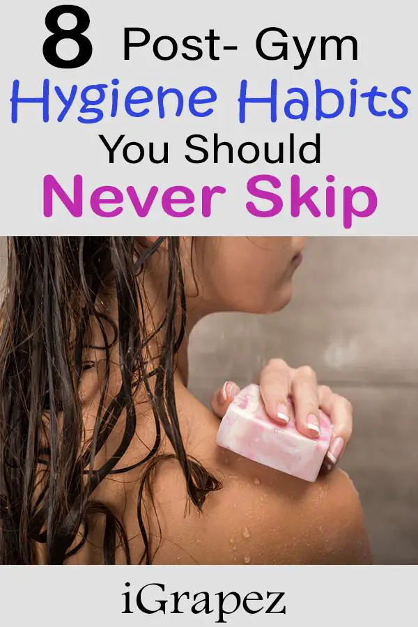 8 Post-Gym Hygiene Habits You Should Never Skip
